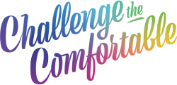 Challenge The Comfortable